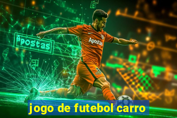 jogo de futebol carro